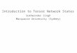 Introduction to Tensor Network States Sukhwinder Singh Macquarie University (Sydney)