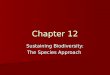 Chapter 12 Sustaining Biodiversity: The Species Approach