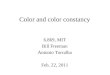 Color and color constancy 6.869, MIT Bill Freeman Antonio Torralba Feb. 22, 2011