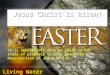 Jesus Christ is Risen! Living Water Fellowship It is appropriate that we pause in our study of prophecy to talk about the Resurrection of Jesus Christ