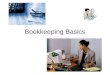 Bookkeeping Basics. Why Learn Bookkeeping ? Why would you want to learn bookkeeping and keep up to date financial records anyway ? Can't you hire an accountant