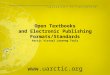 Open Textbooks and Electronic Publishing Formats/Standards Arctic Virtual Learnng Tools 