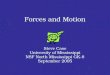 Forces and Motion Steve Case University of Mississippi NSF North Mississippi GK-8 September 2005