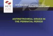 ANTIRETROVIRAL DRUGS IN THE PERINATAL PERIOD. Use of ARV Drugs by HIV-Infected Pregnant Women and Their Infants  Considerations for choice of ARV drugs