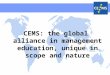 CEMS: the global alliance in management education, unique in scope and nature