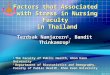 Factors that Associated with Stress in Nursing Faculty in Thailand 1 The Faculty of Public Health, Khon Kaen University 2 Departmaent of Biostatistics