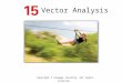 Vector Analysis Copyright © Cengage Learning. All rights reserved