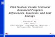 1 CMBG 2009 PSEG Nuclear Vendor Technical Document Program Deficiencies, Successes, and Cost Savings Presented By: Paul Davis PSEG Nuclear, Engineering