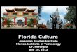 Florida Culture American Studies Institute Florida Institute of Technology Dr. Perdigao July 19, 2012