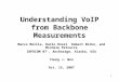 1 Understanding VoIP from Backbone Measurements Marco Mellia, Dario Rossi Robert Birke, and Michele Petracca INFOCOM 07’, Anchorage, Alaska, USA Young