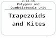 1 2-12-15 Polygons and Quadrilaterals Unit Trapezoids and Kites