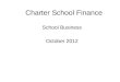 Charter School Finance School Business October 2012