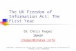 The UK Freedom of Information Act: The First Year Dr Chris Hagar INASP chagar@inasp.info CRRC-DAAD Conference on “Social State: Concept, Armenian Reality