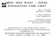 What does Rural – Urban Interaction Look Like? Ray D. Bollman Statistics Canada L. Peter Apedaile Peer Diagnostics Alessandro Alasia University of Saskatchewan