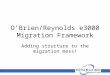 O’Brien/Reynolds e3000 Migration Framework Adding structure to the migration mess!