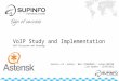 VoIP Study and Implementation VoIP Ecosystem and Strategy Version 1.0 – Author : Marc PYBOURDIN / Julien BERTON Last Update : 15/05/2012