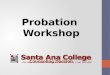 Probation Workshop Counseling Division. AGENDA What is Academic and Progress Probation ? How is my GPA calculated? Review transcripts. How can I get