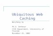 Ubiquitous Web Caching Wenzheng Gu Ph.D. Defense CISE Department, University of Florida November 25, 2003