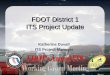 FDOT District 1 ITS Project Update Katherine Duvall ITS Project Manager