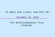 15.082J and 6.855J and ESD.78J November 30, 2010 The Multicommodity Flow Problem