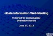 EData Information Web Meeting Pending File Consumability Evaluation Results June 27, 2012