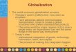 1-1 Globalization  The world economic globalization process  Theodore Levitt’s (1983) view--now seen as simplistic:  Tech advances altered communication,