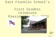 East Franklin School’s First Graders Celebrate President’s Day 2003 Click Next