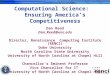 Computational Science: Ensuring America’s Competitiveness Dan Reed Dan_Reed@unc.edu Director, Renaissance Computing Institute (RENCI) Duke University North