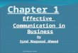 Chapter 1 Effective Communication in Business by Syed Maqsood Ahmed 1