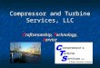 Compressor and Turbine Services, LLC Craftsmanship, Technology, Service