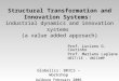 Structural Transformation and Innovation Systems: industrial dynamics and innovation systems (a value added approach) Prof. Luciano G. Coutinho Prof. Mariano