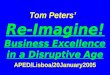 Tom Peters’ Re-Imagine! Business Excellence in a Disruptive Age APED/Lisboa/20January2005
