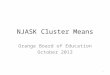 NJASKNJASK Cluster Means Orange Board of Education October 2013 1