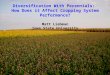  Diversification With Perennials: How Does it Affect Cropping System Performance? Matt Liebman Iowa State University