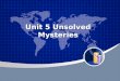 Unit 5 Unsolved Mysteries. Part One: Vocabulary Link--Cops and Robbers (15 minutes) Part Two: Listening--The Greatest Detective (15 minutes) Part Three: