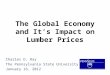 The Global Economy and It’s Impact on Lumber Prices Charles D. Ray The Pennsylvania State University January 16, 2012