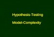 Hypothesis-Testing Model-Complexity. Hypothesis Testing