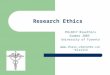 Research Ethics PHL281Y Bioethics Summer 2005 University of Toronto kirstin