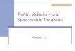 Public Relations and Sponsorship Programs Chapter 13