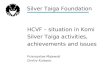 Silver Taiga Foundation HCVF – situation in Komi Silver Taiga activities, achievements and issues Przemyslaw Majewski Dmitry Kutepov