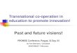 Transnational co-operation in education to promote innovation! Past and future visions! PROMISE Conference, Prague, 16 Sep. 04 by Yves Beernaert, Consultant