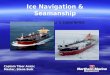 Ice Navigation & Seamanship A tanker master’s experience Captain Tibor Anicic Master, Stena Bulk