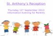 St. Anthony’s Reception Thursday 12 th September 2013 Information Evening for Parents