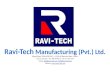 Descon.com Ravi-Tech Manufacturing (Pvt.) Ltd. Karyal Road, Tibba PAJIAN, 1.4 KM off Raiwind Road, Lahore. Contact Details: +92-300 9458077, +92-42-35013355
