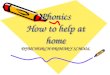 Phonics How to help at home DYMCHURCH PRIMARY SCHOOL