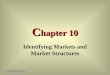 C hapter 10 Identifying Markets and Market Structures © 2002 South-Western