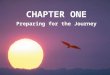 Preparing for the Journey CHAPTER ONE. - Catholics include 46 books of the Old Testament and 27 of the New Testament as the Canon - Old Testament is a