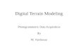 Digital Terrain Modeling Photogrammetric Data Acquisition By M. Varshosaz