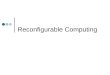 Reconfigurable Computing. Lect-02.2 Course Schedule Introduction to Reconfigurable Computing FPGA Technology, Architectures, and Applications FPGA Design