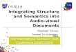 Integrating Structure and Semantics into Audio-visual Documents Tuesday 21 st of October, 2003 Raphaël Troncy 2nd International Semantic Web Conference